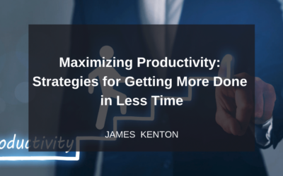 Maximizing Productivity: Strategies for Getting More Done in Less Time